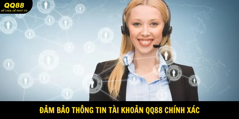 Liên Hệ QQ88 - Giải Pháp Hỗ Trợ Người Chơi 24/7 Nhanh Chóng 3 Đảm bảo thông tin tài khoản chính xác